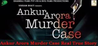 Ankur Arora Murder Case Real Story - Original True Story