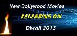 Movies Releasing on Diwali 2013 - New Bollywood Hindi Movies Releasing in Diwali 2013