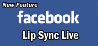 FACEBOOK Announced New Feature “Lip Sync Live” - Lip Synchronization for Music Lover