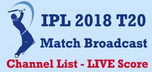 IPL 2018 T20 Cricket Match Broadcast Channel List - LIVE Score News Details