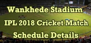 Wankhede Stadium Mumbai T20 IPL 2018 Cricket Match Schedule - Home Ground of Mumbai Indians