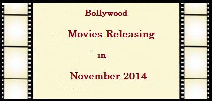 Upcoming Hindi Film List 2014 Upcoming Hindi Film List 2014