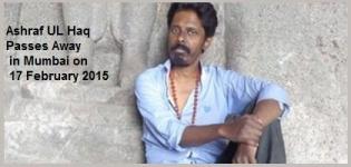 Actor Ashraf Ul Haq Passes Away in Mumbai on 17 February 2015 - Ashraful Haque Dead Images