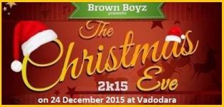 Brown Boys Presents The Christmas Eve Party 2015 in Vadodara at Dynamite Lounge