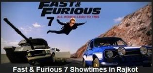 Fast & Furious 7 Showtimes Rajkot - Show Timing Online Booking in Rajkot Cinemas Theatres