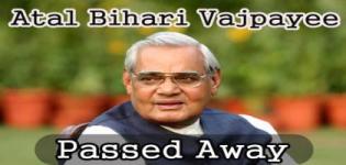 Former Indian Prime Minister Atal Bihari Vajpayee Passed Away on 16 August 2018