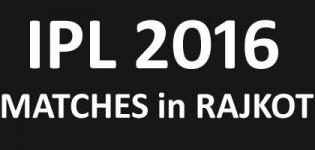 IPL 2016 Matches in Rajkot Gujarat India - Date Schedule and Cricket Team Details
