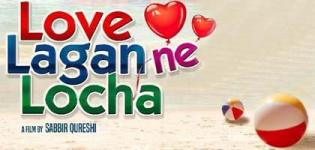 Love Lagan Ne Locha Gujarati Movie 2016 Release Date Star Cast & Crew Details