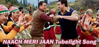 NAACH MERI JAAN Video Song with Full Lyrics from Tubelight Movie 2017