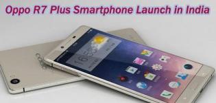 Oppo R7 Plus Smartphone Launch in India - Price Features and Full Specification