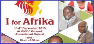 7th Mega Event I For Afrika 2015 in Ahmedabad at GMDC Ground by IACCI