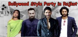 Bollywood Style Party 2017 in Rajkot at The Wine Leaf - Date Venue Details