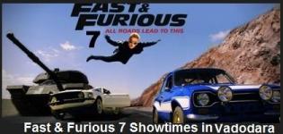 Fast & Furious 7 Showtimes Vadodara - Show Timing Online Booking in Vadodara Cinemas Theatres