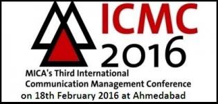 MICA's 3rd ICMC 2016 - International Communication Management Conference in Ahmedabad