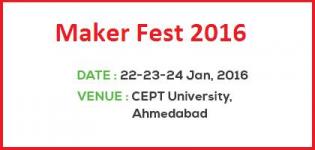 Maker Fest 2016 in Ahmedabad at CEPT University on 22 to 24 January 2016