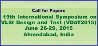 19th International Symposium on VLSI Design and Test (VDAT) 2015 at Ahmedabad