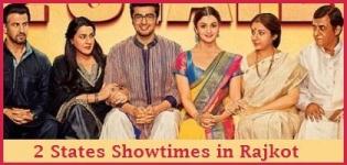 2 States Showtimes Rajkot - Show Timing Online Booking in Rajkot Cinemas Theatres