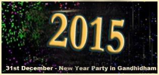 31st December New Year Celebration Party 2015 in Gandhidham - DJ Dance Events