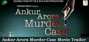 Ankur Arora Murder Case Movie Trailer - Theatrical Trailer