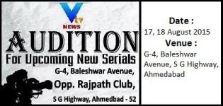 Audition for VTV Gujarati TV Channel New Upcoming Gujarati Serials at Ahmedabad 2015