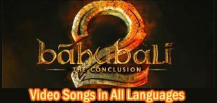 Bahubali 2 The Conclusion Video Songs in Hindi Tamil Telugu Malayalam
