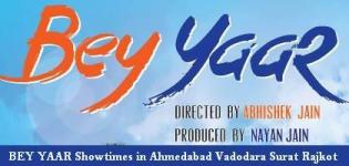 Bey Yaar Movie Showtimes in Ahmedabad Vadodara Surat Rajkot - Latest Show Timings Details
