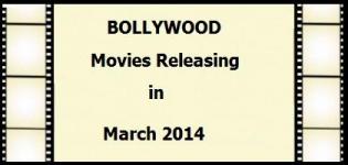 List of New Bollywood Hindi Movies Releasing March 2014
