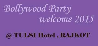 Bollywood Party Welcome 2015 Celebration in Rajkot at Tulsi Hotel