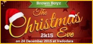 Brown Boys Presents The Christmas Eve Party 2015 in Vadodara at Dynamite Lounge