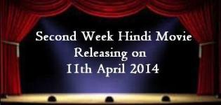 Hindi Movie Releasing on 11th April 2014 - Second Week Bollywood Film Release List
