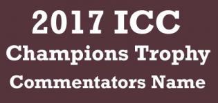 ICC Champions Trophy 2017 Commentators Name List