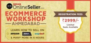 Indian Online Seller's Ecommerce Workshop Ahmedabad - Ticket Sell on Amazon / Flipkart / Snapdeal