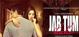 Jab Tum Kaho Hindi Movie 2016 Release Date Star Cast and Crew Details