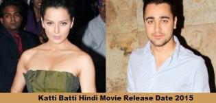 Katti Batti Hindi Movie Release Date 2015 - Katti Batti Bollywood Film with Cast Crew Details