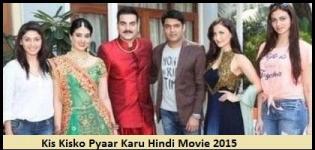 Kis Kisko Pyaar Karu Hindi Movie 2015 - Release Date and Star Cast Details