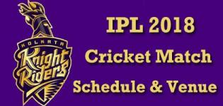 Kolkata Knight Riders (KKR) Team Players Name - IPL 2018 Cricket Match Schedule and Venue Details