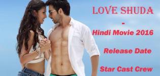 Love Shuda Hindi Movie 2016 - Release Date and Star Cast Crew Details