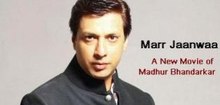 Marr Jaanwaa - A New Movie of Madhur Bhandarkar for 2014 Release