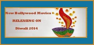 Movies Releasing on Diwali 2014 - New Bollywood Hindi Movies Releasing in Diwali 2014