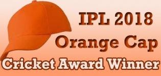 Orange Cap Cricket Award Winner in IPL 2018 Matches - Orange Cap Importance in Indian Premier League