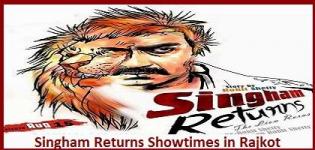 SINGHAM RETURNS Showtimes Rajkot-Show Timing Online Booking in Rajkot Cinemas Theatres