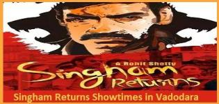 SINGHAM RETURNS Showtimes Vadodara -Show Timing Online Booking in Baroda Cinemas Theatres
