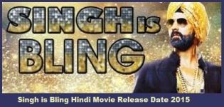Singh is Bling Hindi Movie Release Date 2015 - Singh is Bling Bollywood Film Release Date