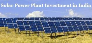 Solar Power Plant Investment in India - Cost of Solar Power Plant Investment