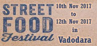 Street Food Festival 2017 in Vadodara Gujarat - Date and Venue Details