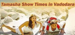 Tamasha Showtimes in Vadodara - Tamasha 2015 Movie Show Timings Baroda Cinemas and Theaters