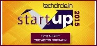 Techcircle Startup 2015 at The Westin Gurgaon New Delhi from 12th August