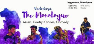 The Monologue 2018 in Vadodara Poetry Comedy Music Stories Date and Venue Details