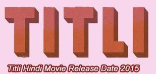 Titli Hindi Movie 2015 Release Date in India - Titli Film Star Cast and Crew Details