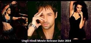 Ungli Hindi Movie Release Date 2014 - Star Cast & Crew